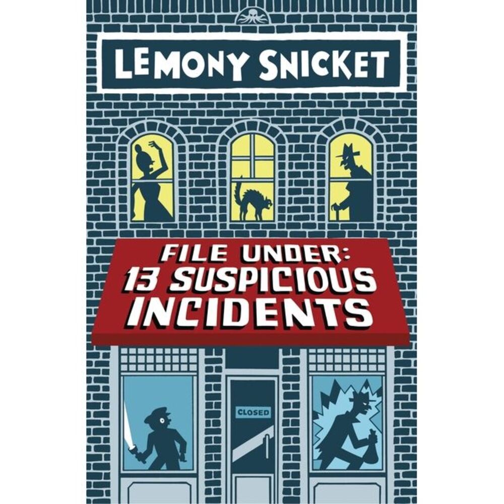 File Under: 13 Suspicious Incidents -- Lemony Snicket